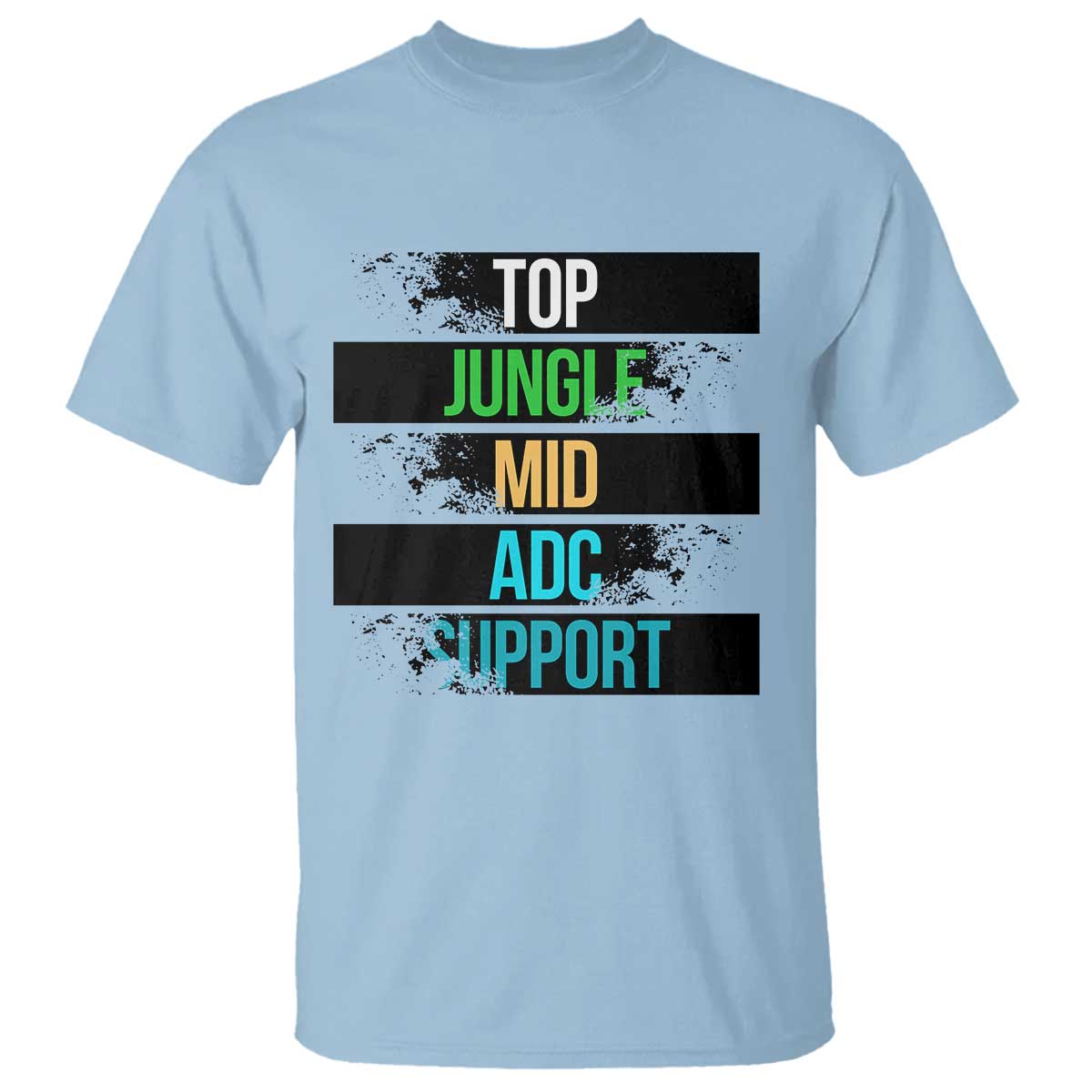 Gaming Humor 5 Roles T Shirt Quote For Gamer Lovers TS12 Light Blue Print Your Wear