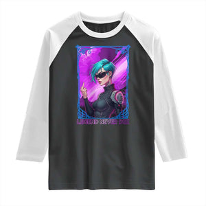 Cyberpunk Girl Legend Never Die Raglan Shirt Gaming Aesthetic Gift TS12 Black White Print Your Wear