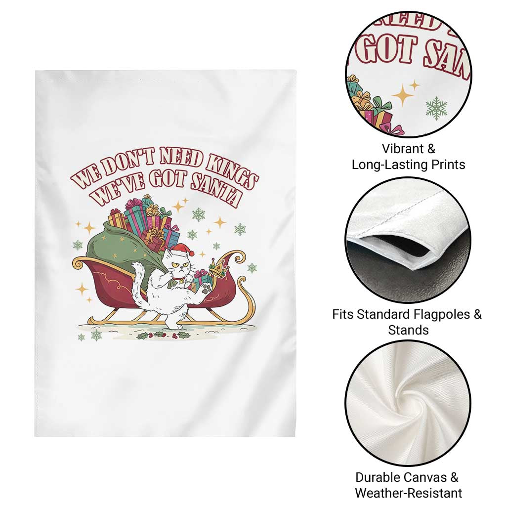 We Do Not Need Kings We Have Got Santa Garden Flag Funny Christmas Gift TS12 Print Your Wear