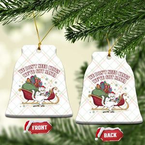 We Do Not Need Kings We Have Got Santa Ceramic Ornament Funny Xmas Gift TS12 Print Your Wear