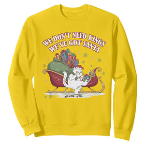 We Do Not Need Kings We Have Got Santa Sweatshirt Funny Christmas Gift TS12 Daisy Print Your Wear