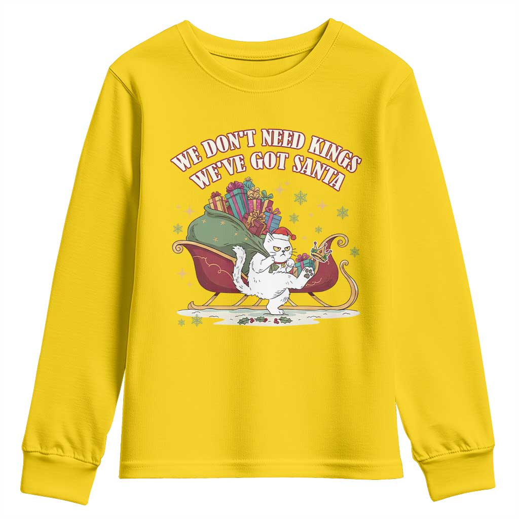We Do Not Need Kings We Have Got Santa Youth Sweatshirt Funny Christmas Gift TS12 Daisy Print Your Wear