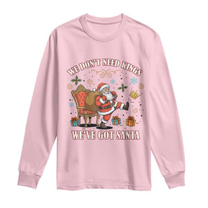 No Kings Only Santa Long Sleeve Shirt Funny Christmas Parody Gift TS12 Light Pink Print Your Wear