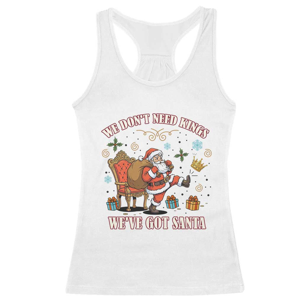 No Kings Only Santa Racerback Tank Top Funny Christmas Parody Gift TS12 White Print Your Wear