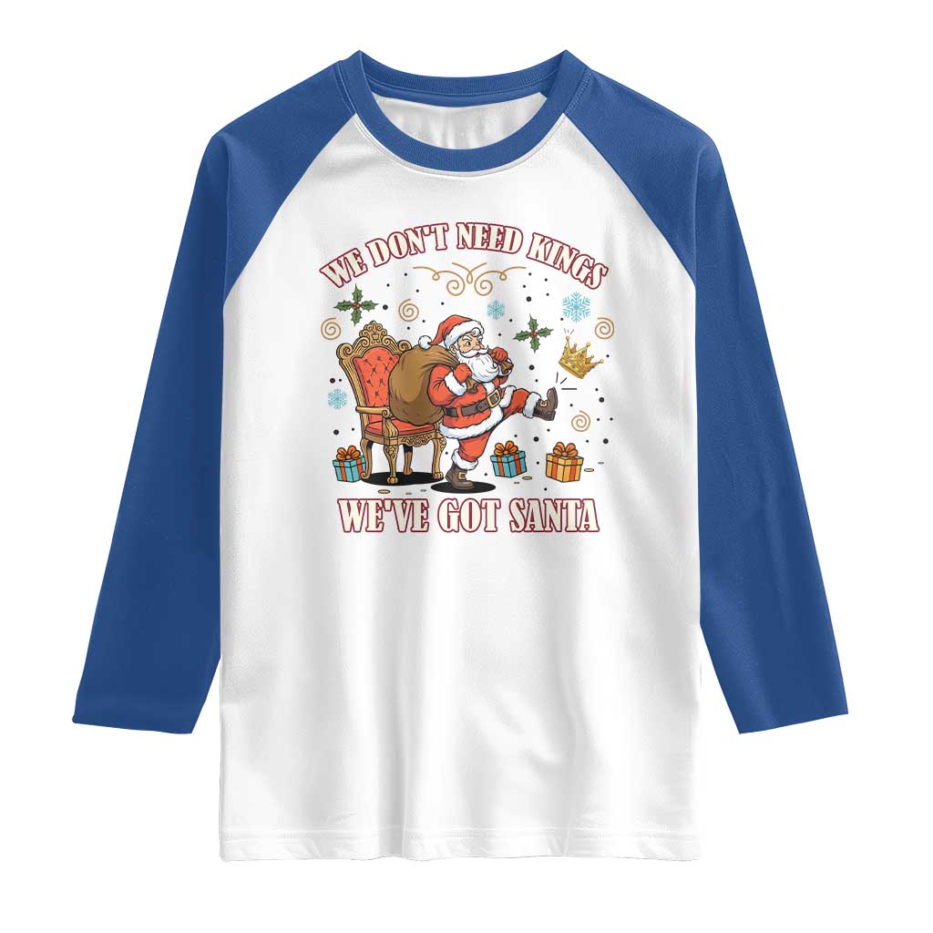 No Kings Only Santa Raglan Shirt Funny Christmas Parody Gift TS12 White Royal Print Your Wear