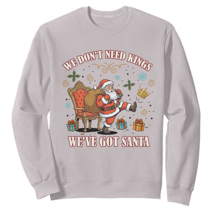 No Kings Only Santa Sweatshirt Funny Christmas Parody Gift TS12 Ice Gray Print Your Wear