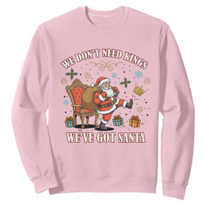 No Kings Only Santa Sweatshirt Funny Christmas Parody Gift TS12 Light Pink Print Your Wear
