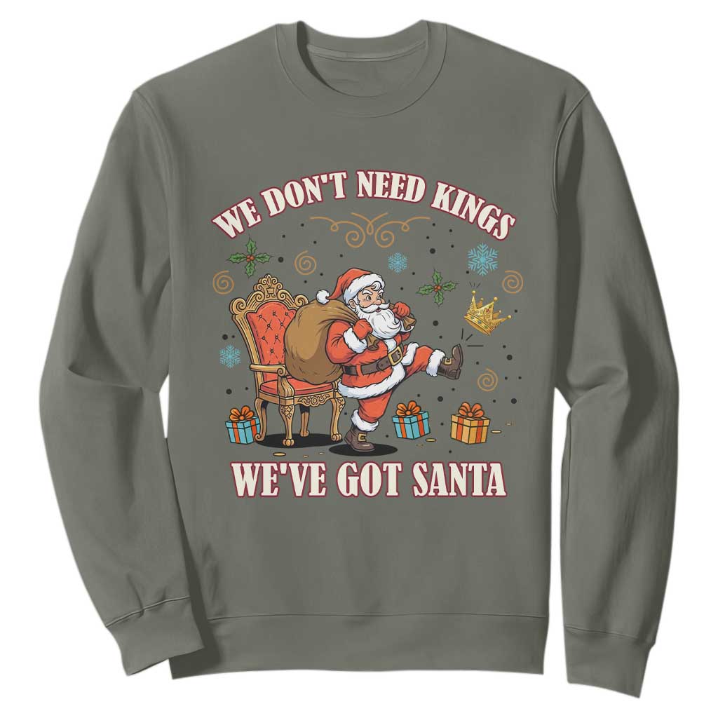 No Kings Only Santa Sweatshirt Funny Christmas Parody Gift TS12 Military Green Print Your Wear