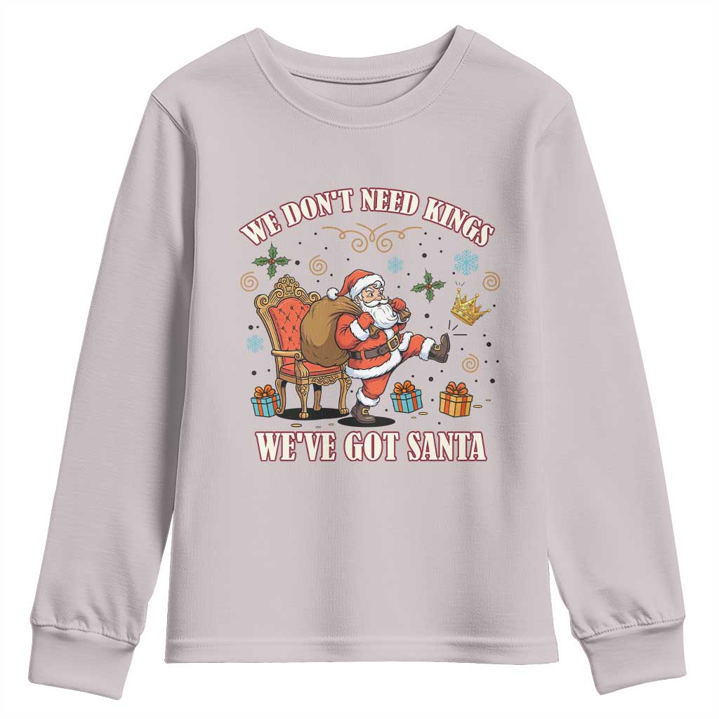 No Kings Only Santa Youth Sweatshirt Funny Christmas Parody Gift TS12 Ice Gray Print Your Wear