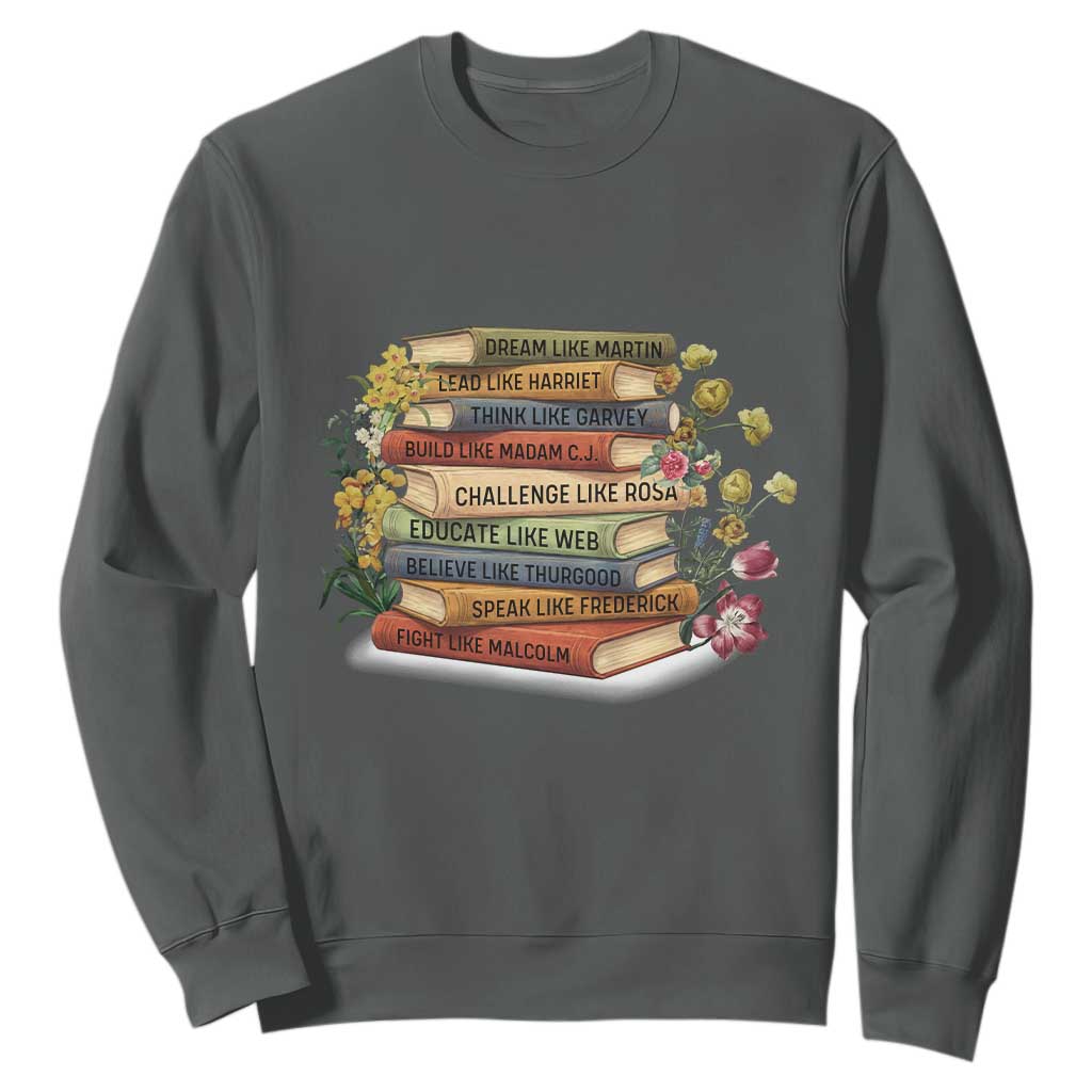 Black History Leaders Book Sweatshirt African American Teachers TS12 Dark Heather Print Your Wear