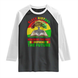 Black History Honoring The Past Inspiring The Future Raglan Shirt African American Pride TS12 Black White Print Your Wear