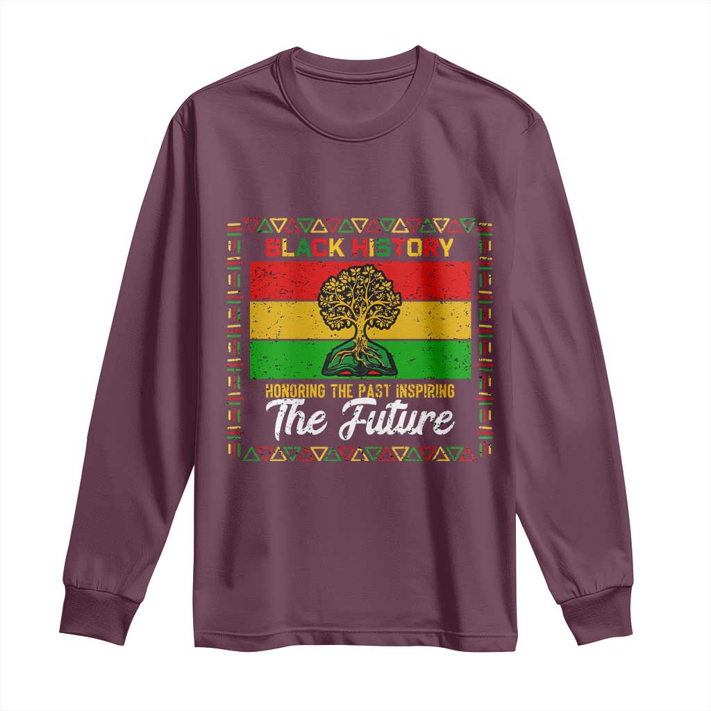 Black History Month Long Sleeve Shirt Honoring The Past Inspiring The Future TS12 Maroon Print Your Wear
