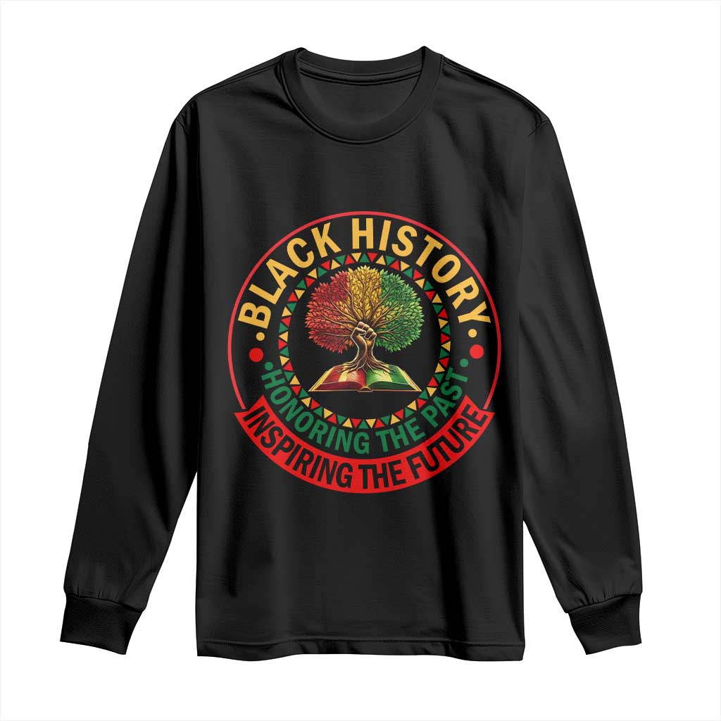 Black History Month Quote Long Sleeve Shirt Honoring The Past Inspiring The Future Gift TS12 Black Print Your Wear