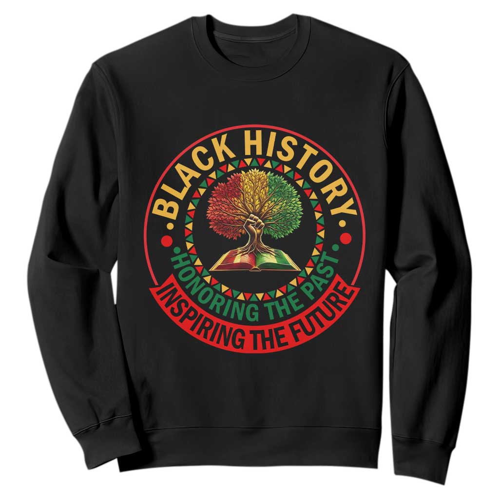 Black History Month Quote Sweatshirt Honoring The Past Inspiring The Future Gift TS12 Black Print Your Wear