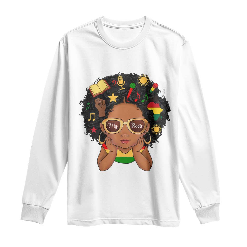 My Roots Black History Culture Pride Long Sleeve Shirt African American Heritage TS12 White Print Your Wear