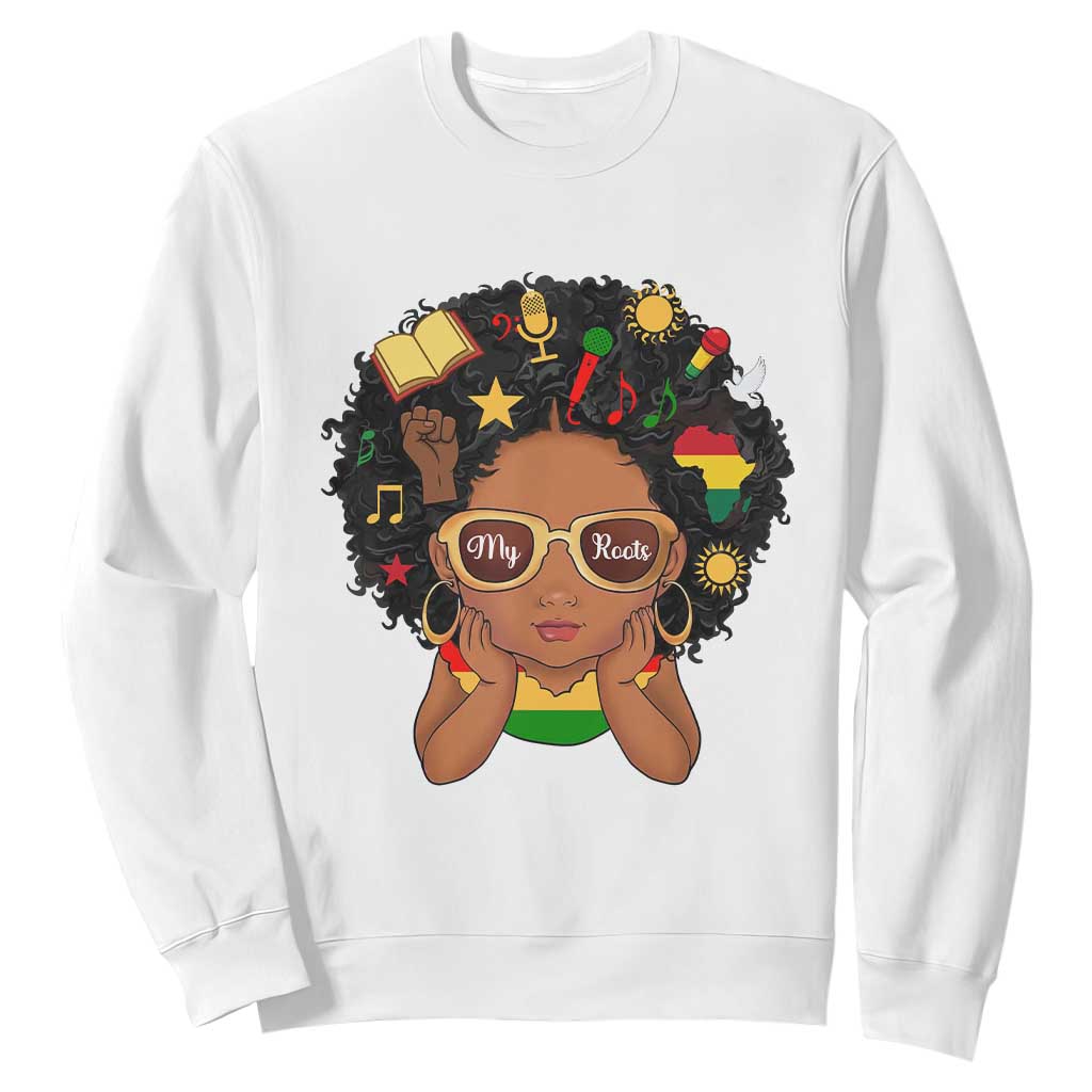My Roots Black History Culture Pride Sweatshirt African American Heritage TS12 White Print Your Wear