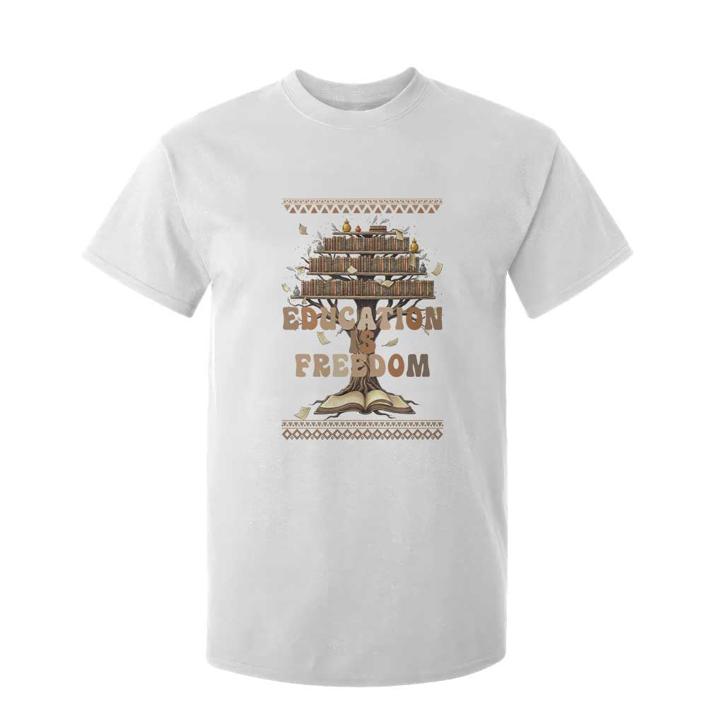 Education Is Freedom Teacher Gift T Shirt For Kid Inspirational Africa Map Book Stack TS12 White Print Your Wear