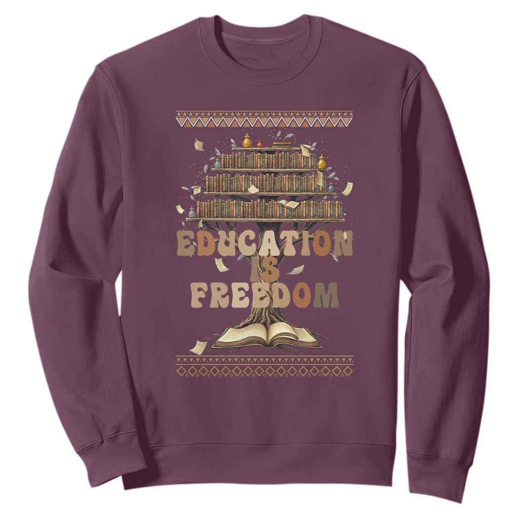 Education Is Freedom Teacher Gift Sweatshirt Inspirational Africa Map Book Stack TS12 Maroon Print Your Wear