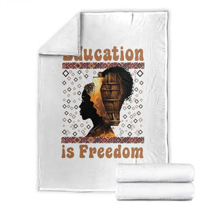 Education Is Freedom Throw Blanket Black History Women Teacher Gift TS12 White Print Your Wear