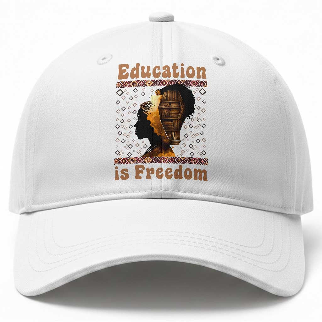 Education Is Freedom Baseball Cap Black History Women Teacher Gift TS12 Print Your Wear