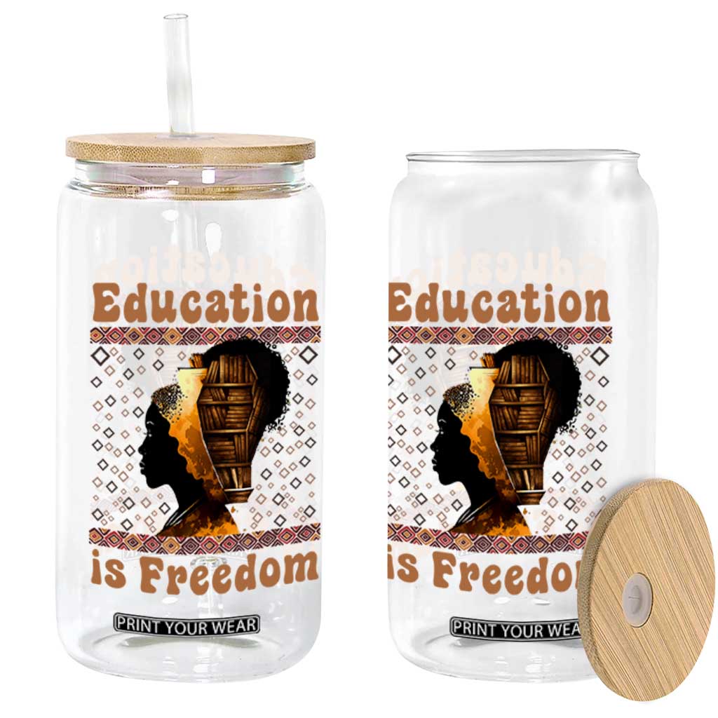 Education Is Freedom Glass Can Black History Women Teacher Gift TS12 Print Your Wear