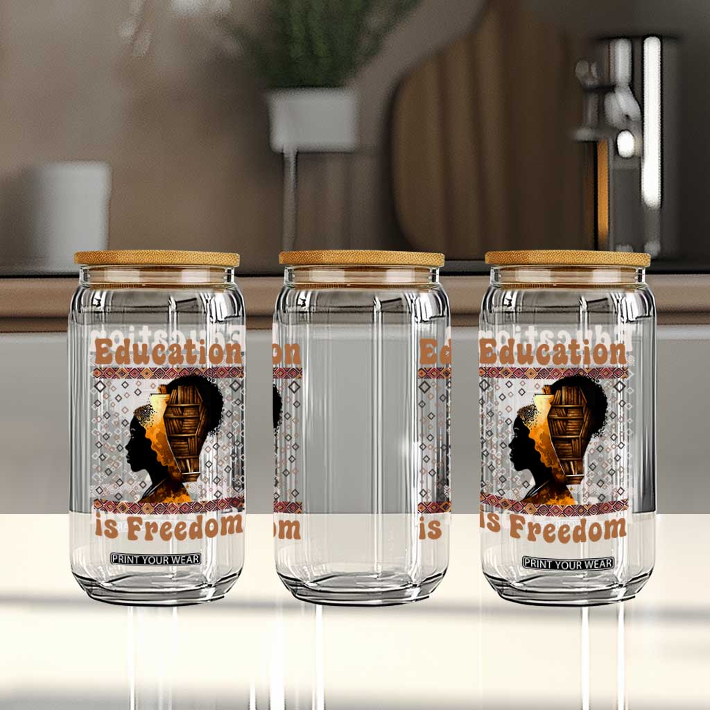 Education Is Freedom Glass Can Black History Women Teacher Gift TS12 Print Your Wear