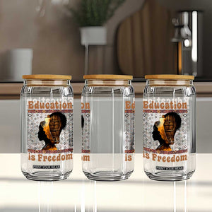 Education Is Freedom Glass Can Black History Women Teacher Gift TS12 Print Your Wear