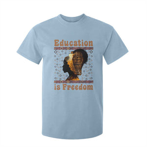Education Is Freedom T Shirt For Kid Black History Women Teacher Gift TS12 Light Blue Print Your Wear