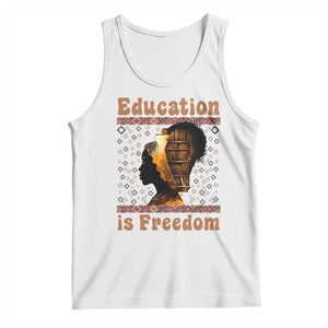 Education Is Freedom Tank Top Black History Women Teacher Gift TS12 White Print Your Wear