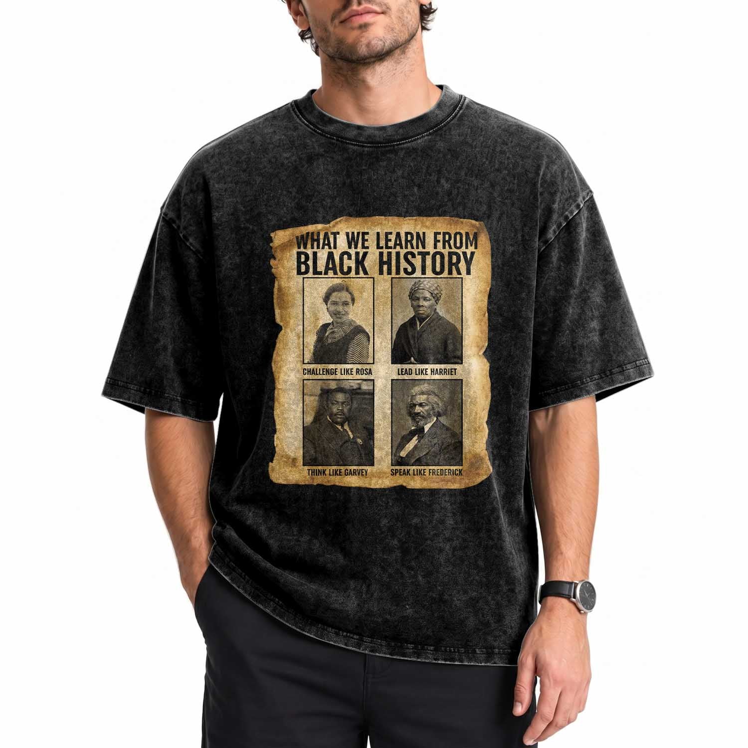 What We Learn From Black History Washed Cotton T-Shirt Vintage African American Leaders