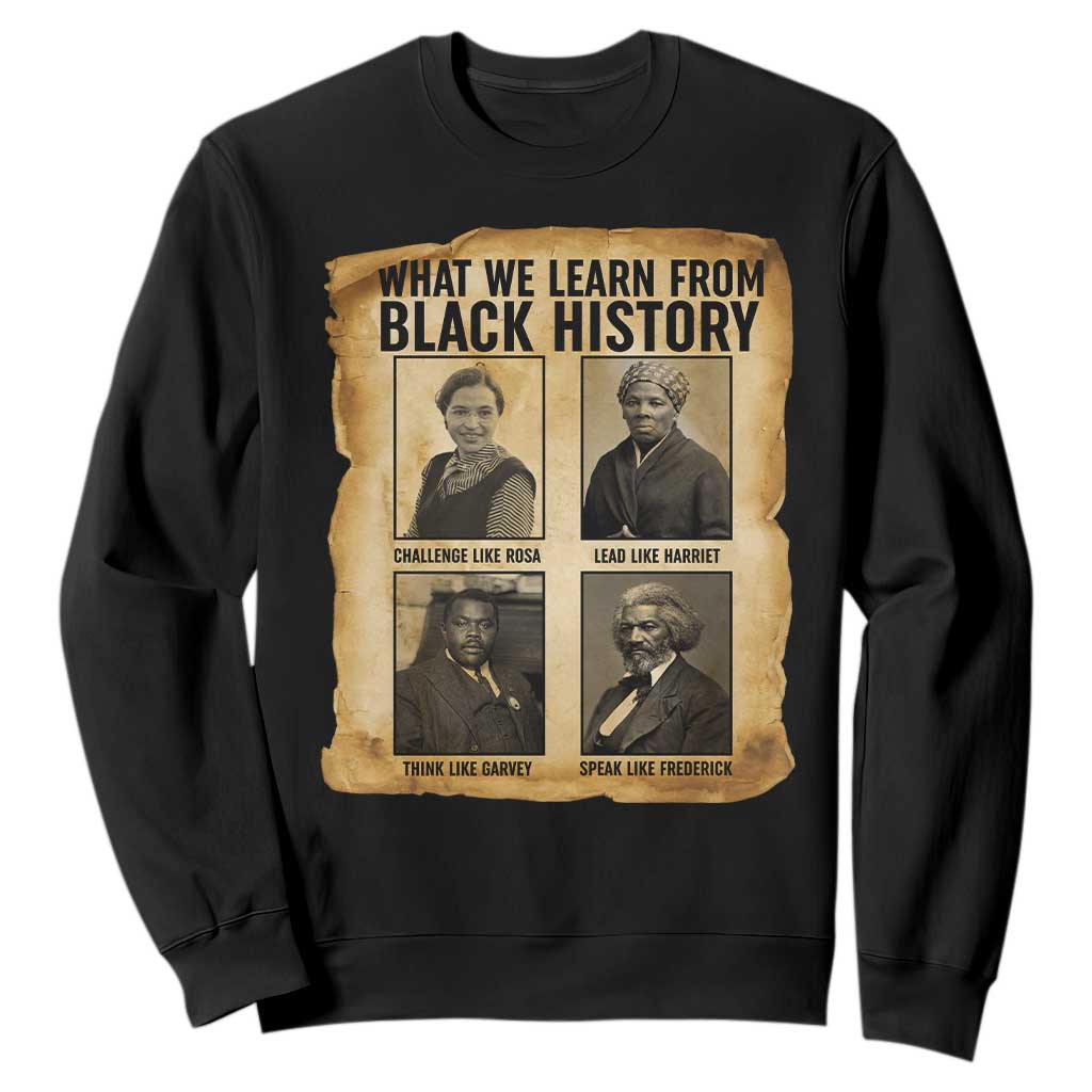 What We Learn From Black History Sweatshirt Vintage African American Leaders TS12 Black Print Your Wear