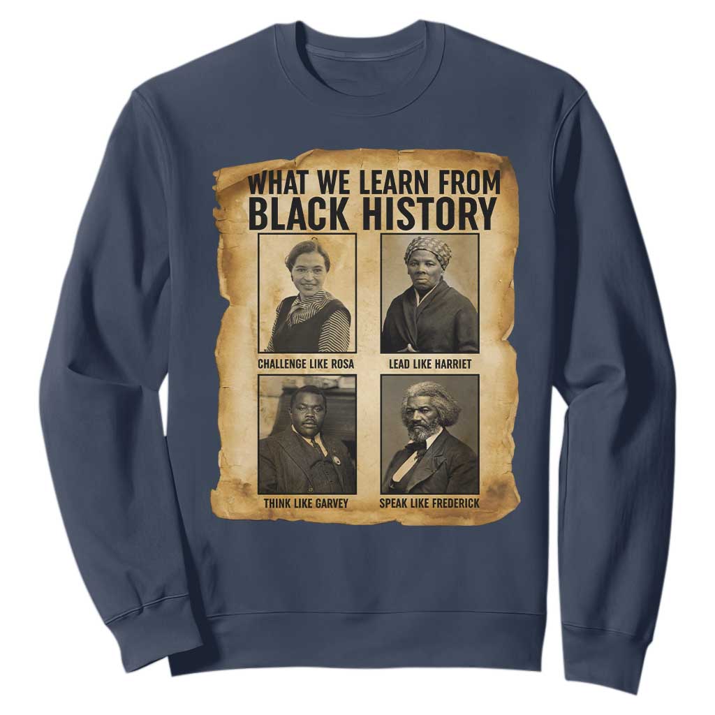 What We Learn From Black History Sweatshirt Vintage African American Leaders TS12 Navy Print Your Wear