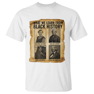 What We Learn From Black History T Shirt Vintage African American Leaders TS12 White Print Your Wear