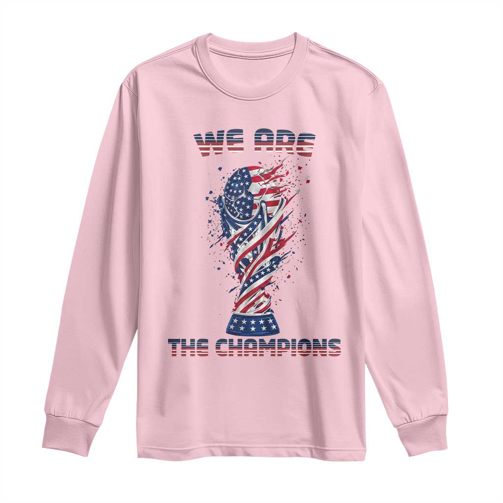 We Are Champions Long Sleeve Shirt USA Soccer Lover Gift TS12 Light Pink Print Your Wear
