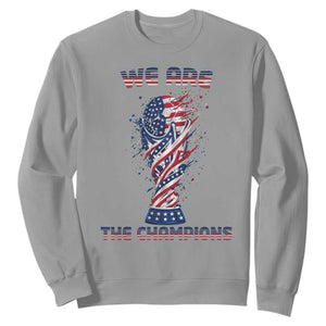 We Are Champions Sweatshirt USA Soccer Lover Gift TS12 Sport Gray Print Your Wear