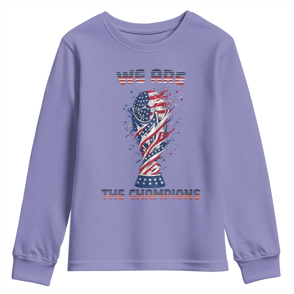 We Are Champions Youth Sweatshirt USA Soccer Lover Gift TS12 Violet Print Your Wear