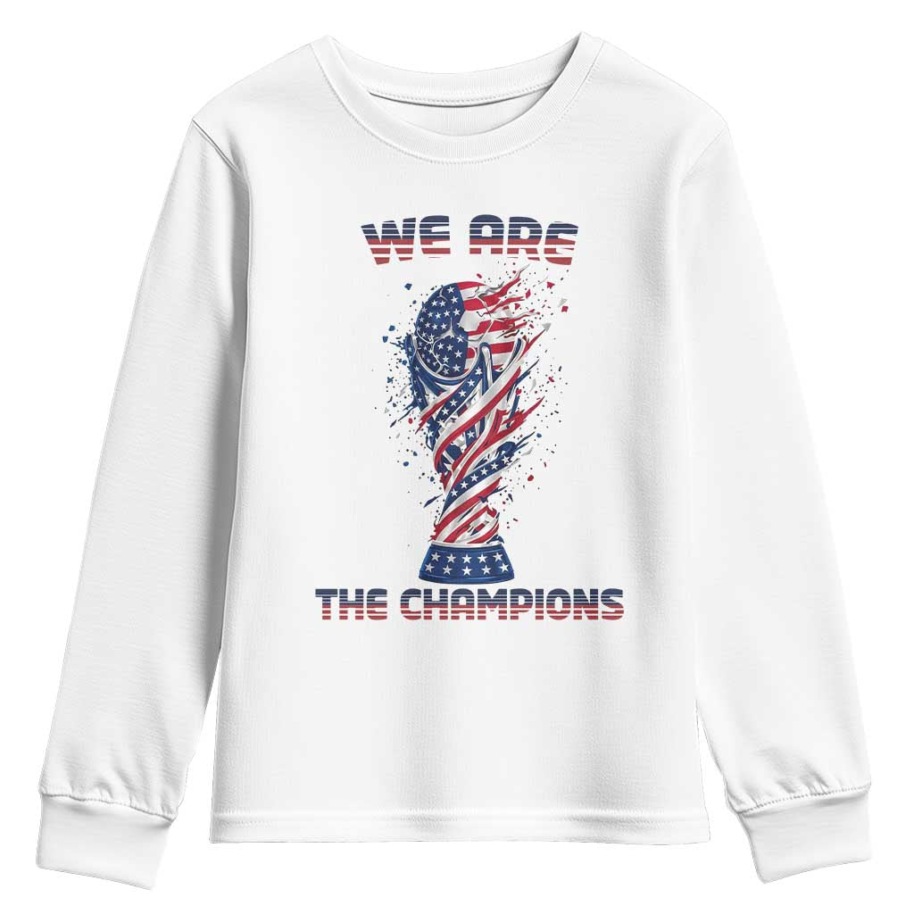 We Are Champions Youth Sweatshirt USA Soccer Lover Gift TS12 White Print Your Wear