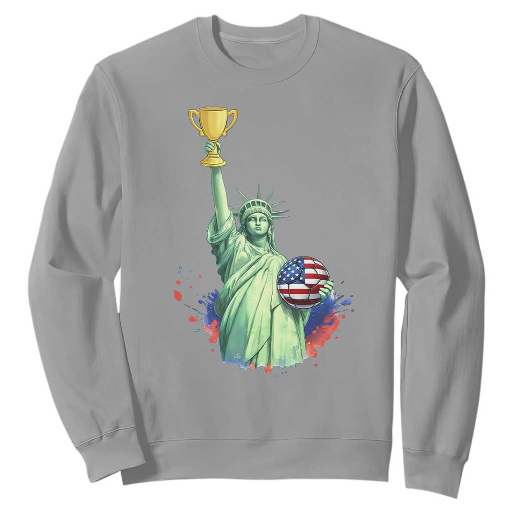 Statue Of Liberty Soccer Cup Sweatshirt USA Soccer Lover Gift TS12 Sport Gray Print Your Wear
