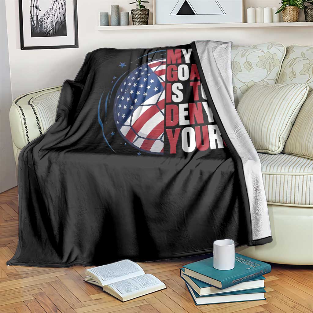 My Goal Is To Deny Yours Throw Blanket Soccer Goalie Gift TS12 Print Your Wear