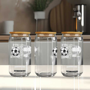 Funny Life Is About Goals And Assists Glass Can Soccer Lover TS12 Print Your Wear