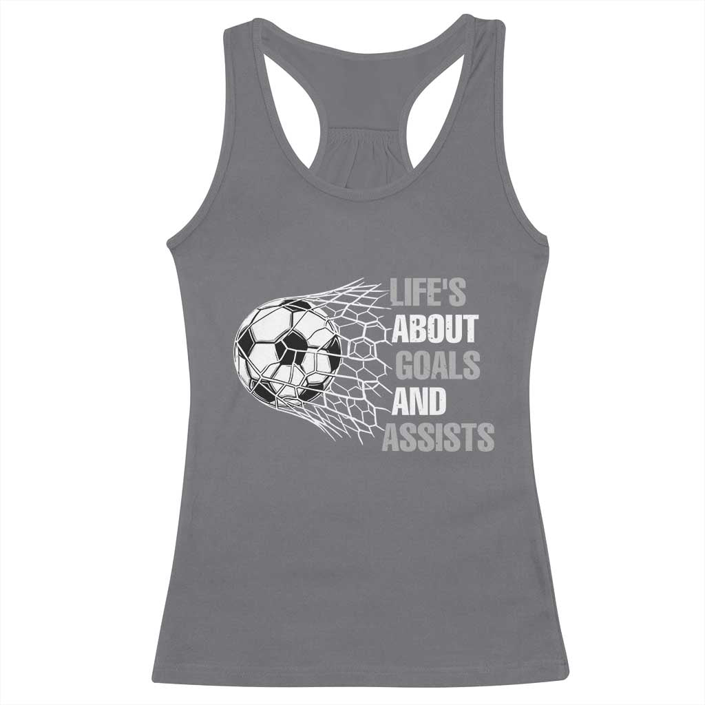 Funny Life Is About Goals And Assists Racerback Tank Top Soccer Lover TS12 Charcoal Print Your Wear