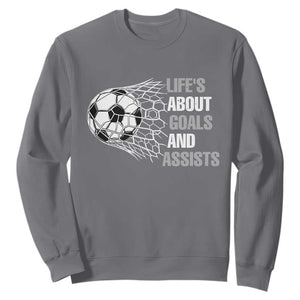 Funny Life Is About Goals And Assists Sweatshirt Soccer Lover TS12 Charcoal Print Your Wear