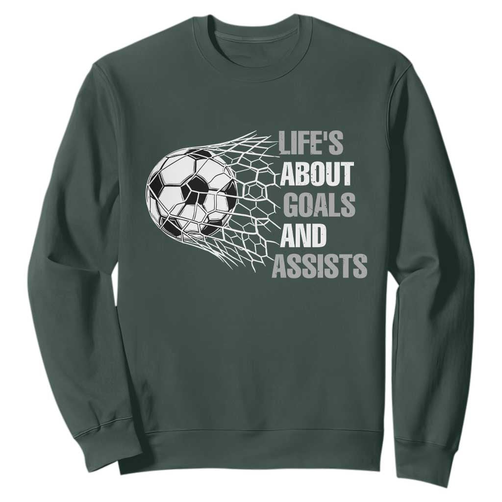 Funny Life Is About Goals And Assists Sweatshirt Soccer Lover TS12 Dark Forest Green Print Your Wear