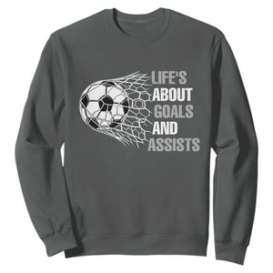 Funny Life Is About Goals And Assists Sweatshirt Soccer Lover TS12 Dark Heather Print Your Wear