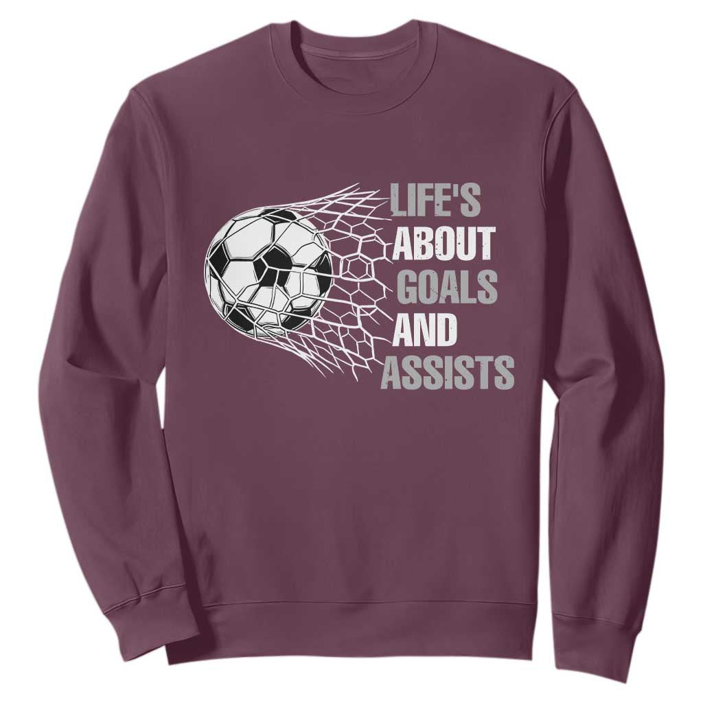 Funny Life Is About Goals And Assists Sweatshirt Soccer Lover TS12 Maroon Print Your Wear