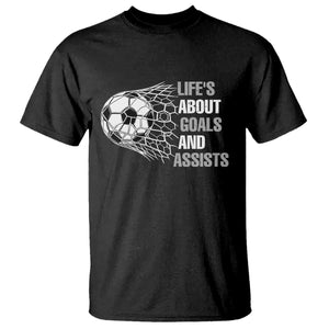 Funny Life Is About Goals And Assists T Shirt Soccer Lover TS12 Black Print Your Wear