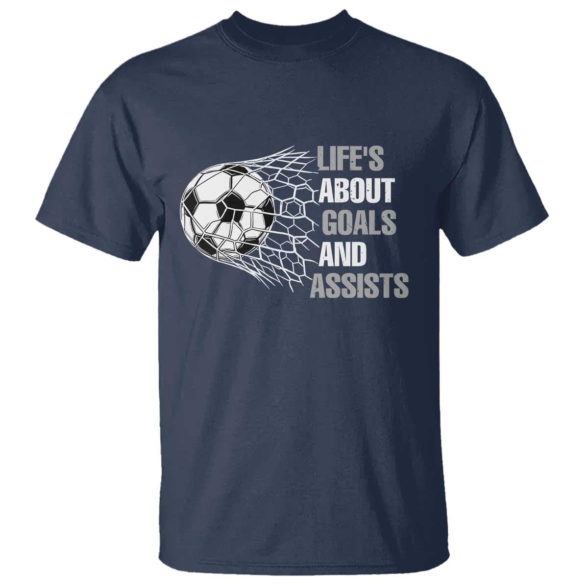 Funny Life Is About Goals And Assists T Shirt Soccer Lover TS12 Navy Print Your Wear