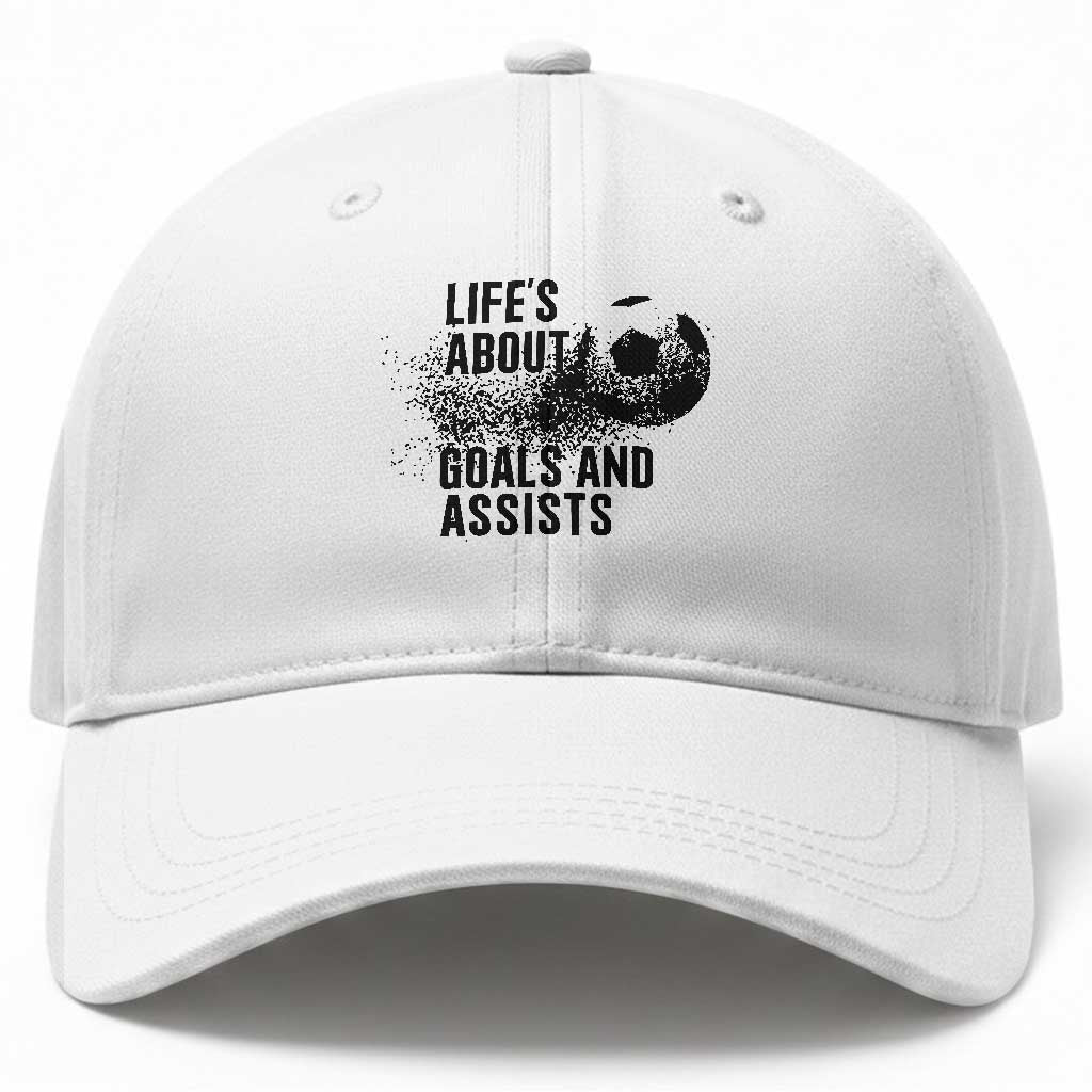 Funny Life Is About Goals And Assists Baseball Cap Goalkeepers Gifts TS12 Print Your Wear