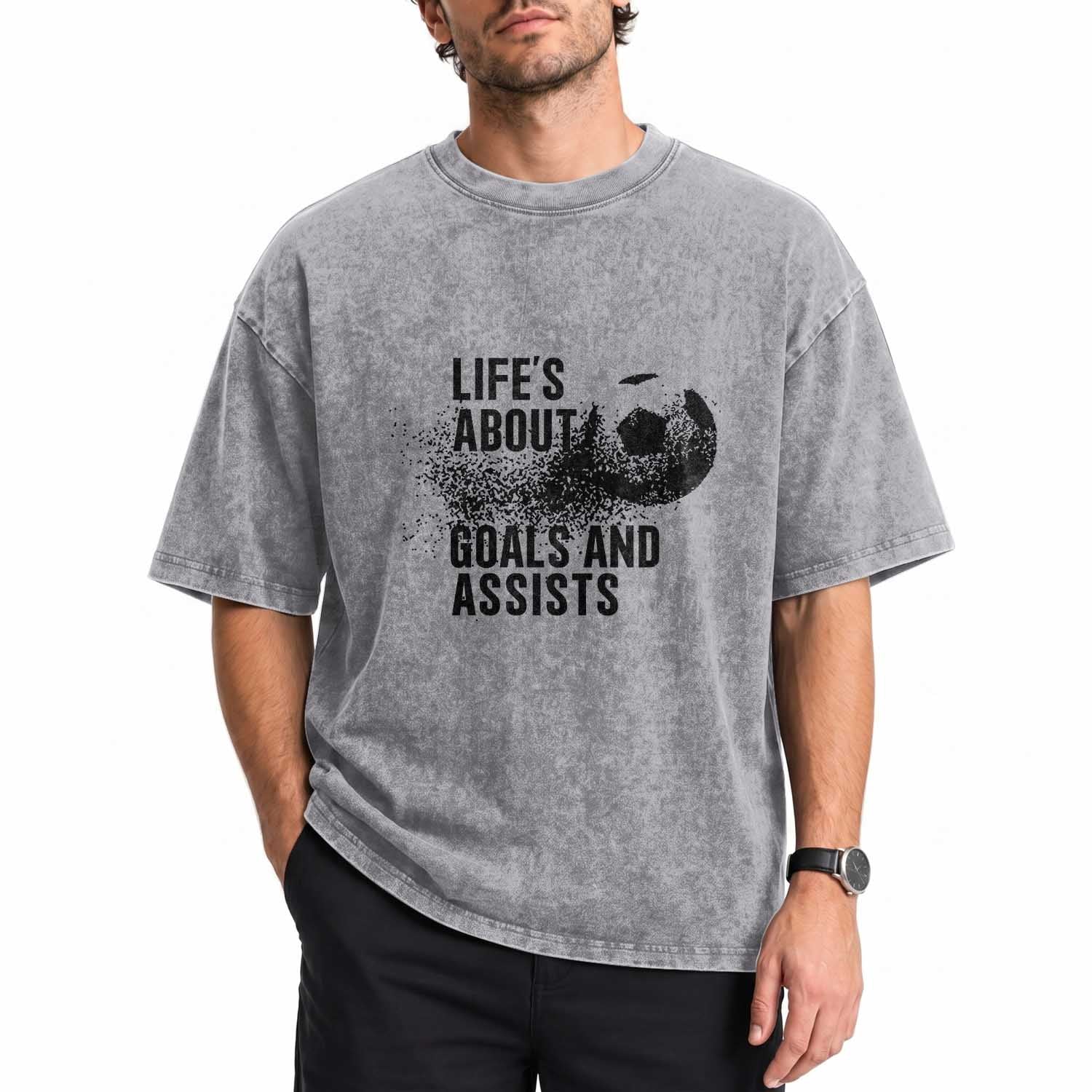 Funny Life Is About Goals And Assists Washed Cotton T-Shirt Goalkeepers Gifts