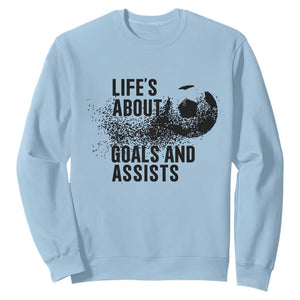 Funny Life Is About Goals And Assists Sweatshirt Goalkeepers Gifts TS12 Light Blue Print Your Wear